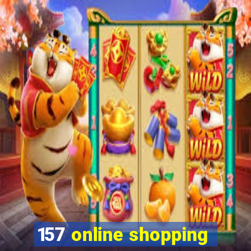 157 online shopping