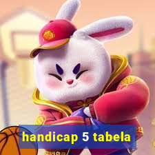 handicap 5 tabela