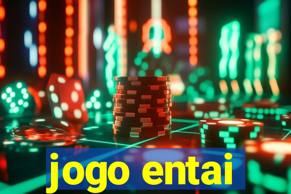 jogo entai