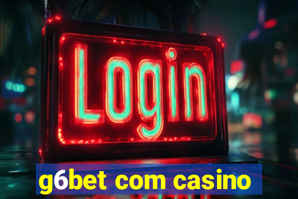 g6bet com casino