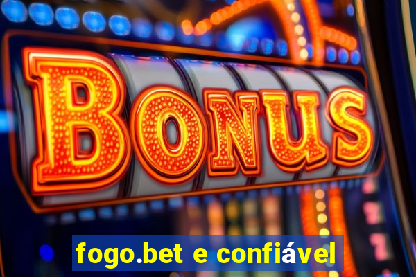 fogo.bet e confiável
