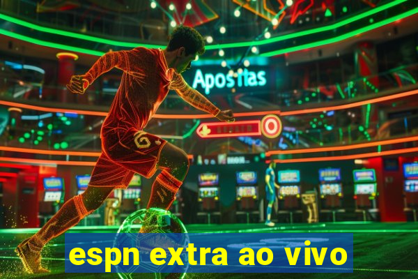 espn extra ao vivo