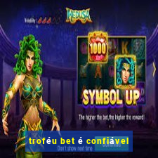 troféu bet é confiável