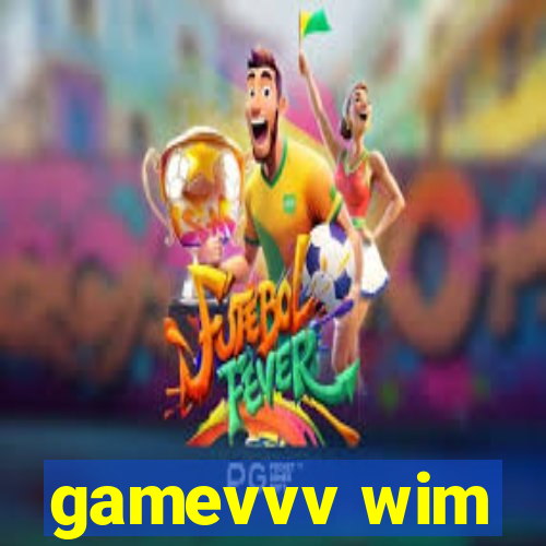 gamevvv wim
