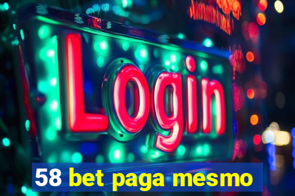 58 bet paga mesmo