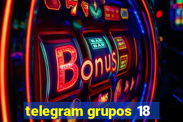 telegram grupos 18