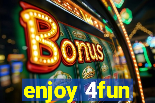 enjoy 4fun