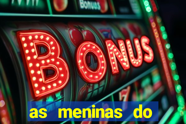 as meninas do câmera privé