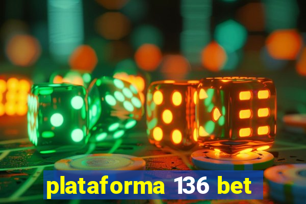 plataforma 136 bet