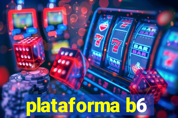 plataforma b6