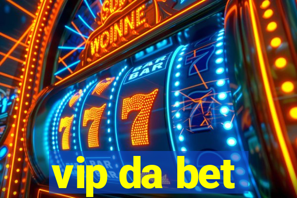 vip da bet