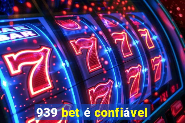 939 bet é confiável