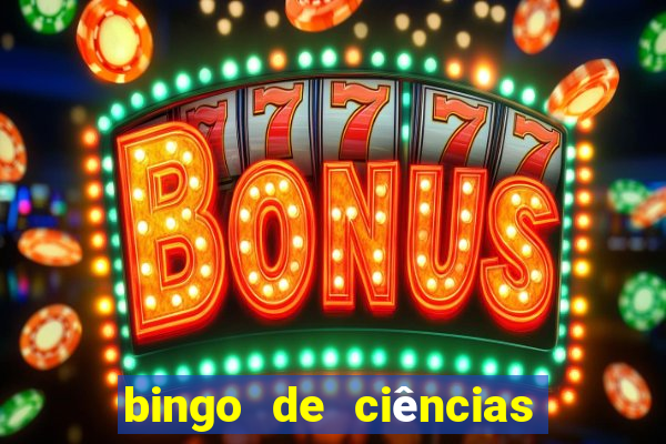 bingo de ciências 8 ano