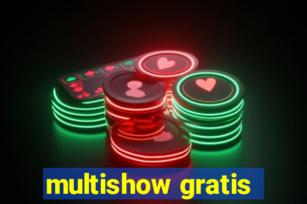 multishow gratis