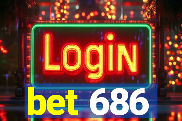 bet 686