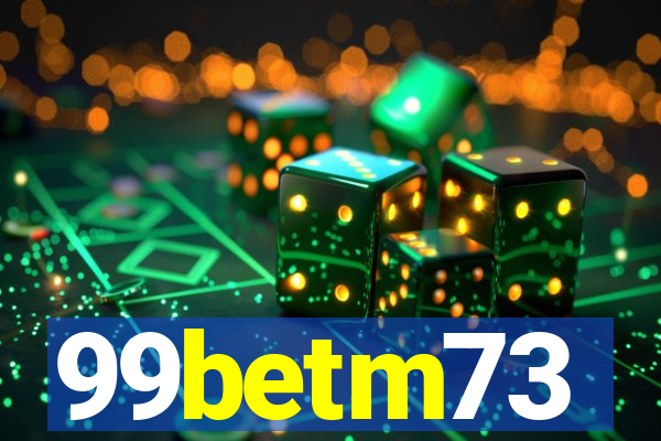 99betm73