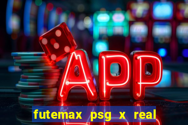 futemax psg x real madrid ao vivo