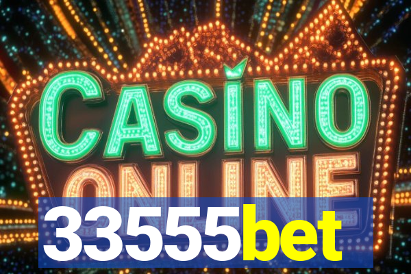 33555bet