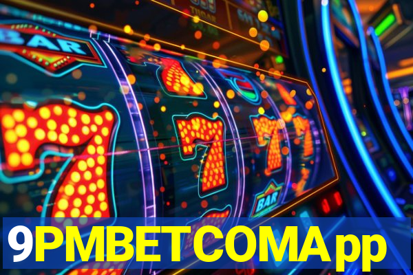 9PMBETCOMApp