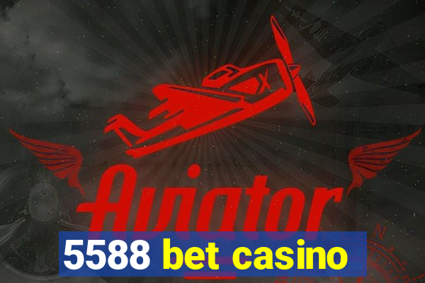 5588 bet casino