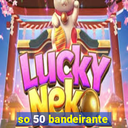so 50 bandeirante