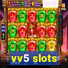 vv5 slots