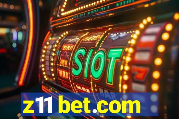 z11 bet.com