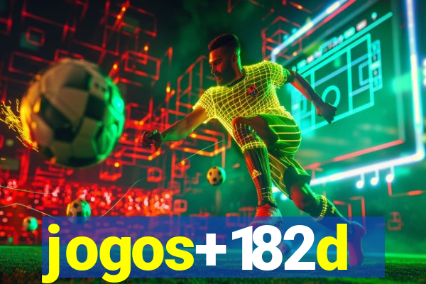 jogos+182d