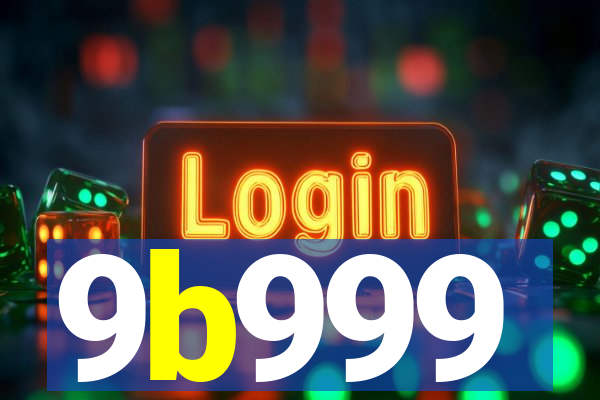 9b999