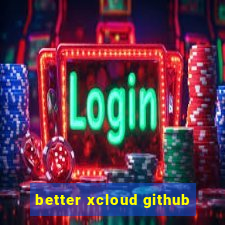 better xcloud github