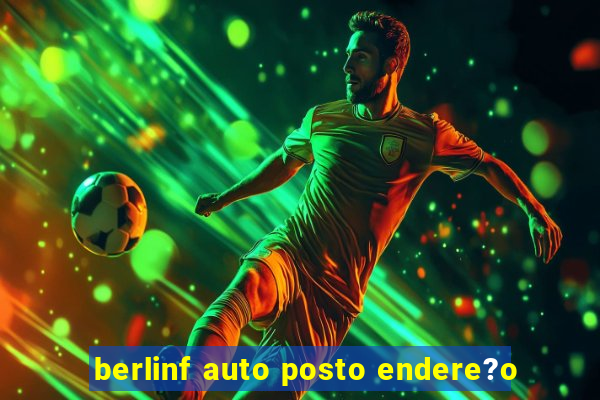 berlinf auto posto endere?o