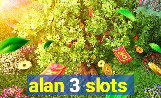 alan 3 slots