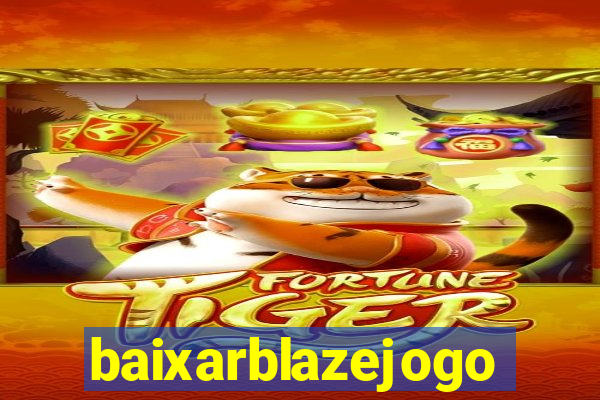 baixarblazejogo