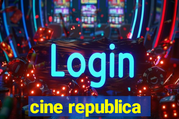 cine republica