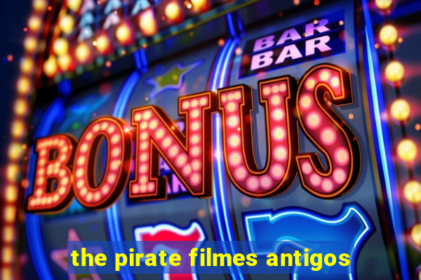 the pirate filmes antigos
