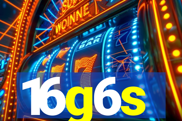 16g6s