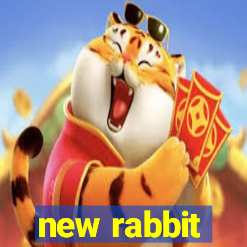 new rabbit