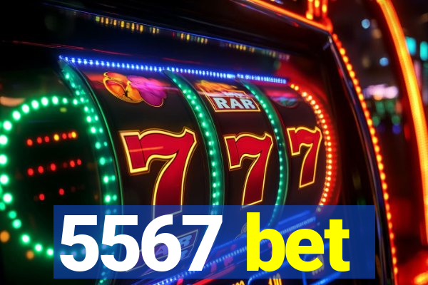 5567 bet