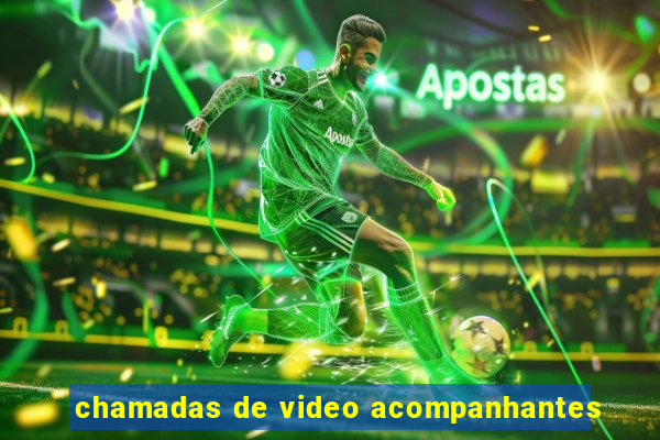 chamadas de video acompanhantes
