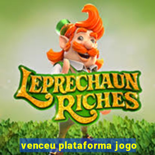 venceu plataforma jogo