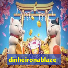 dinheironablaze