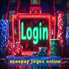 ezeepay jogos online