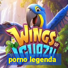 porno legenda