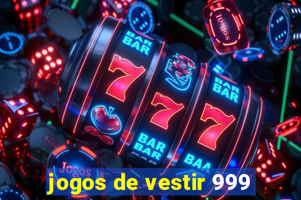 jogos de vestir 999