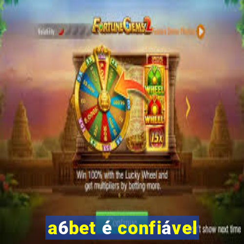 a6bet é confiável