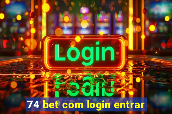 74 bet com login entrar