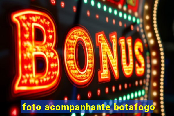 foto acompanhante botafogo