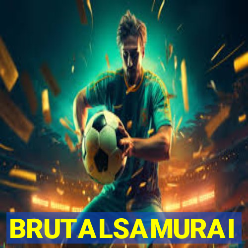 BRUTALSAMURAI