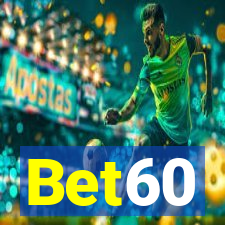 Bet60