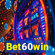Bet60win